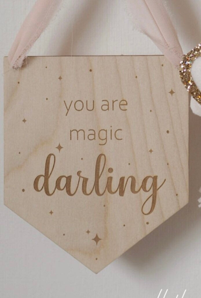 You are magic darling - pennant wall flag